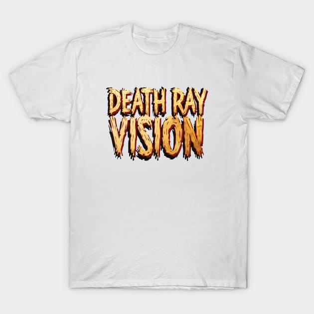 Death Ray Vision T-Shirt by lrvarley